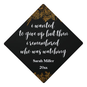 inspirational quote graduation I wanted to give up Cap Topper