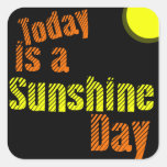 Inspirational Quote Great Day -Today is a Sunshine Square Sticker