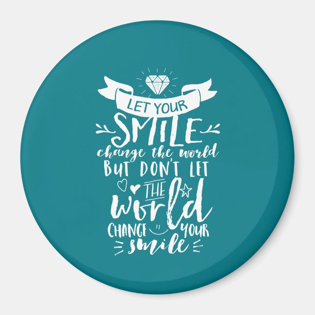 Inspirational Quote Happy Smile Change The World Magnet (Front)