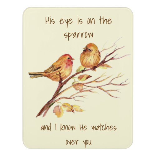 Inspirational quote His Eye is on the Sparrow Door Sign