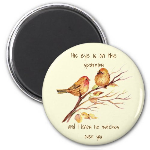 Inspirational quote His Eye is on the Sparrow Magnet