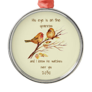 Inspirational quote His Eye is on the Sparrow, Metal Ornament