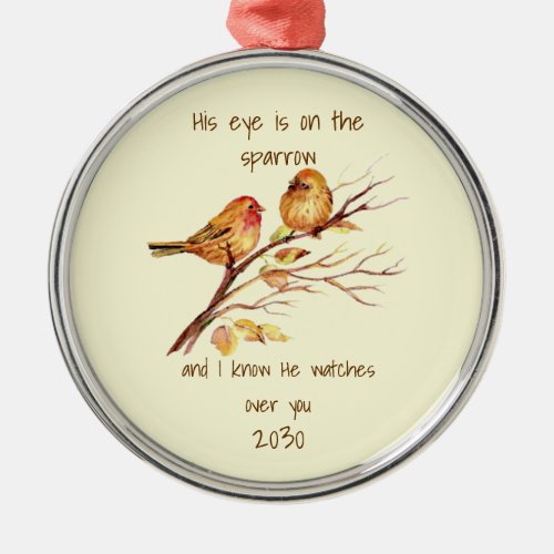 Inspirational quote His Eye is on the Sparrow Metal Ornament