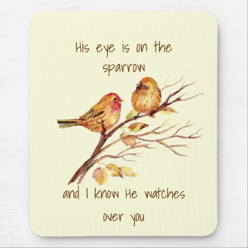 Inspirational quote His Eye is on the Sparrow Mouse Pad