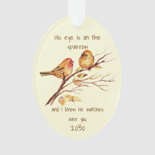 Inspirational quote His Eye is on the Sparrow Ornament