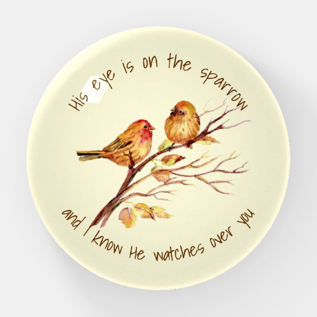 Inspirational quote His Eye is on the Sparrow, Paperweight (Front)