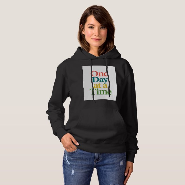 Inspirational Quote Hoodie – One Day at a Time (Front Full)