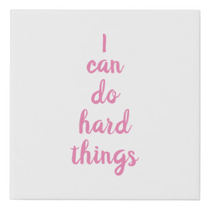 Inspirational Quote I Can Do Hard Things Faux Canvas Print
