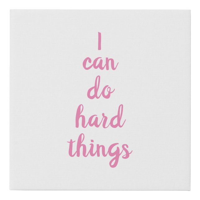 Inspirational Quote I Can Do Hard Things Faux Canvas Print (Front)