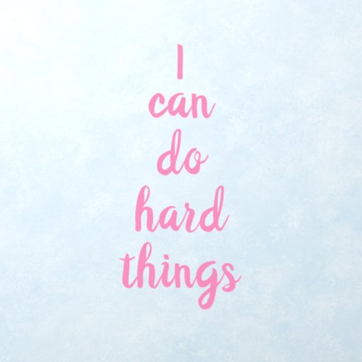 Inspirational Quote I Can Do Hard Things Wall Decal | Zazzle