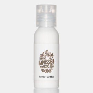 Inspirational Quote - Impossible Until It's Done Hand Lotion