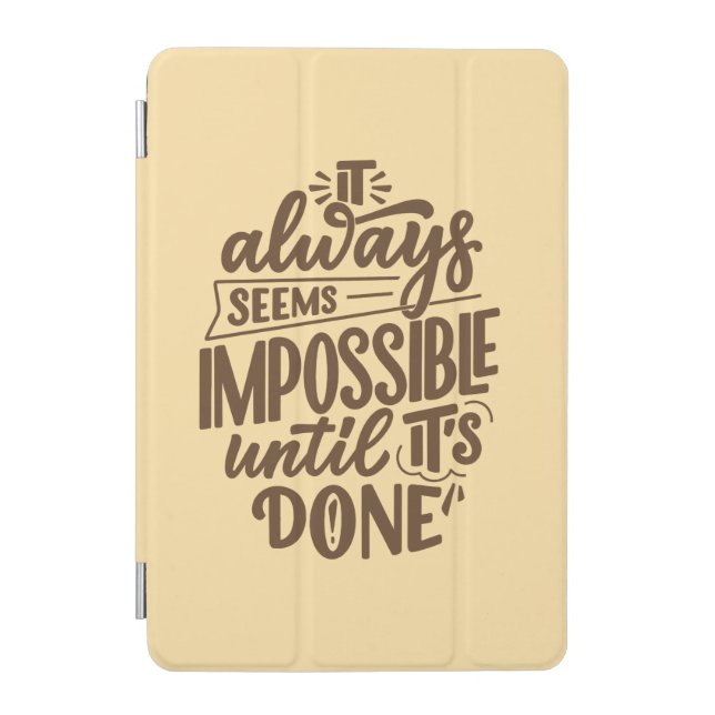 Inspirational Quote - Impossible Until It's Done iPad Mini Cover (Front)