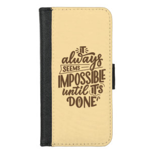 Inspirational Quote - Impossible Until It's Done iPhone 8/7 Wallet Case