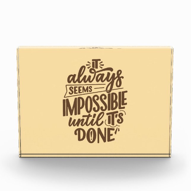 Inspirational Quote - Impossible Until It's Done Photo Block (Front)