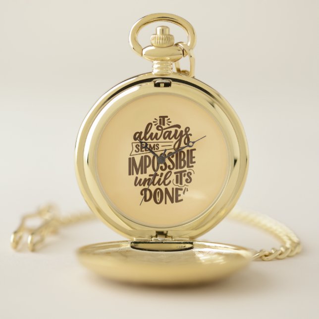 Inspirational Quote - Impossible Until It's Done Pocket Watch (Inside)