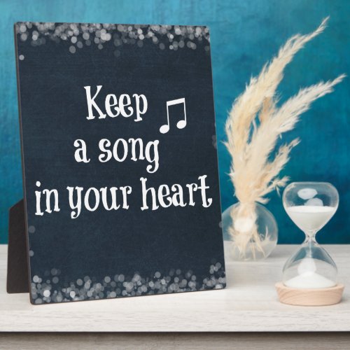 Inspirational Quote Keep a Song in your Heart Plaque