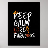 keep calm and stay fabulous