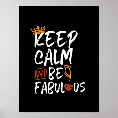 Inspirational Quote Keep Calm and Be Fabulous Poster