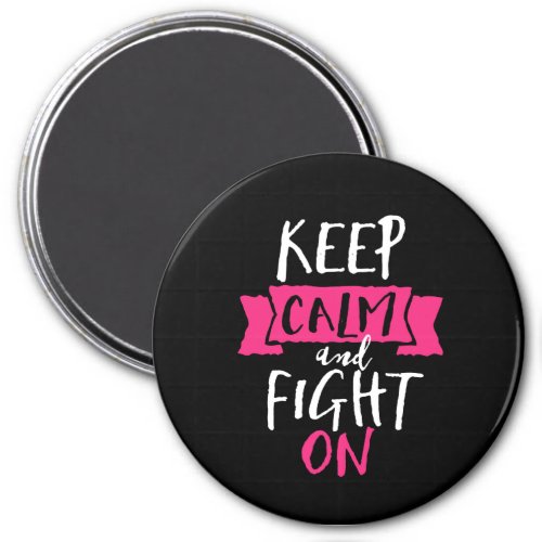 Inspirational Quote Keep Calm and Fight On Magnet
