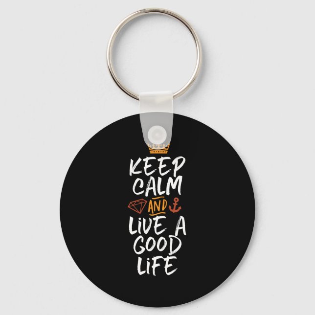 Inspirational Quote Keep Calm and Live A Good Life Keychain (Front)