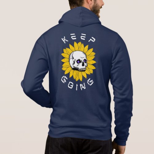 Inspirational Quote Keep Going Skull  Flower Hoodie