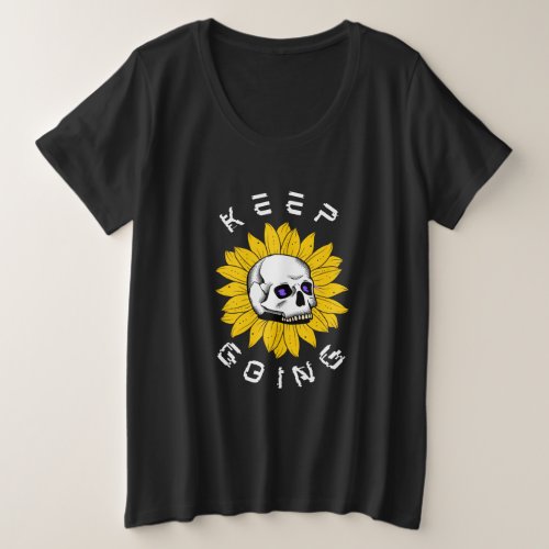 Inspirational Quote Keep Going Skull  Flower Plus Size T_Shirt