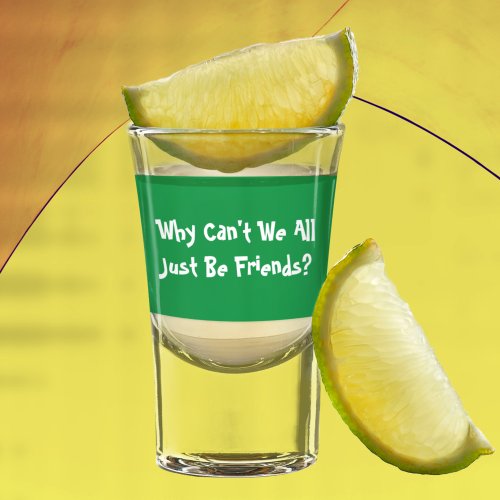 Inspirational Quote Kelly Green Shot Glass