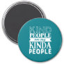 Inspirational Quote Kind People My Kinda People Magnet