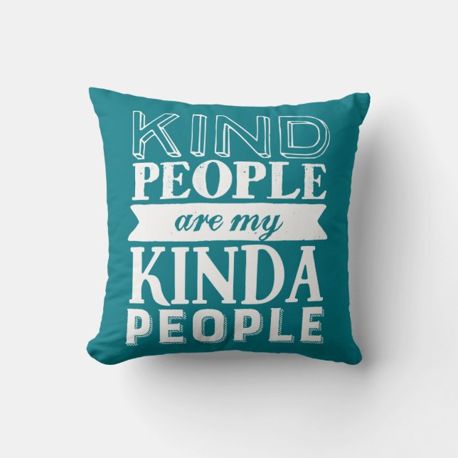 Inspirational Quote Kind People My Kinda People Throw Pillow (Front)