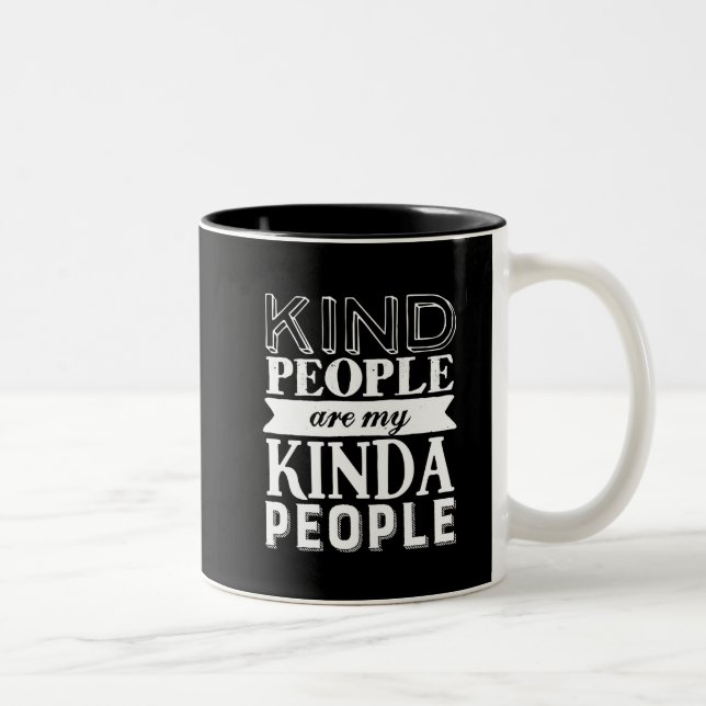 Inspirational Quote Kind People My Kinda People Two-Tone Coffee Mug (Right)