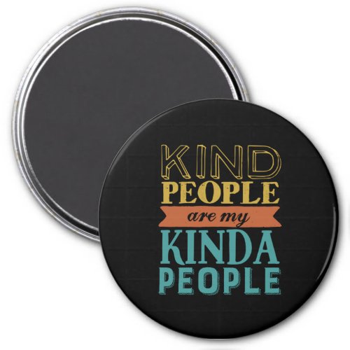 Inspirational Quote Kindness and Being Kind Magnet