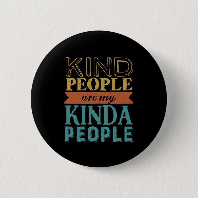 Inspirational Quote Kindness and Being Kind Pinback Button (Front)
