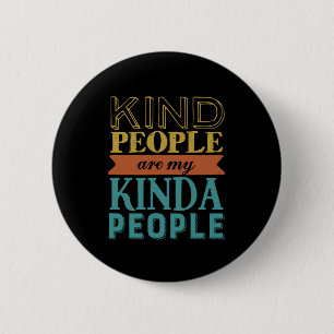 Inspirational Quote Kindness and Being Kind Pinback Button