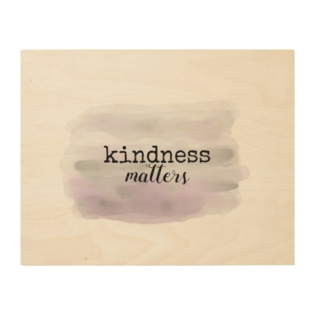 inspirational quote kindness matters on wood panel (Front)