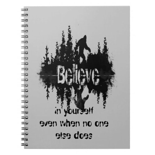 Inspirational Quote Legend Sasquatch Big Foot Notebook