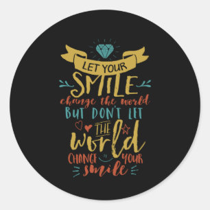 Inspirational Quote Let Ur Smile Change The World Classic Round Sticker