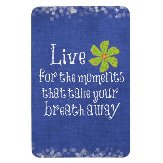Inspirational Quote: Life, Moments, Breath Magnet (Vertical)