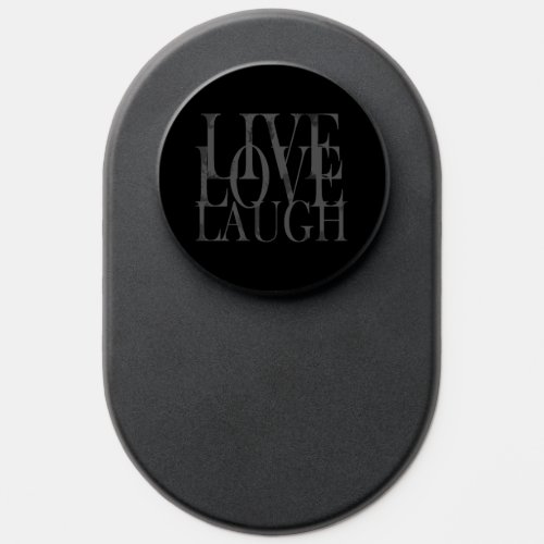Inspirational Quote Live Love Laugh  PopSocket