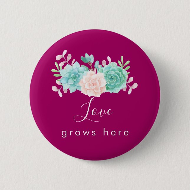 Inspirational Quote Love Grows Here Floral Bouquet Button (Front)
