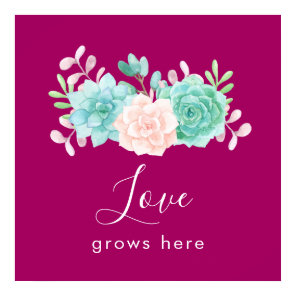 Inspirational Quote Love Grows Here Floral Bouquet Poster