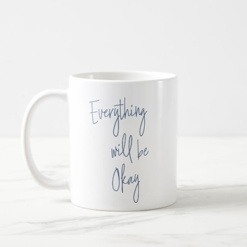 Inspirational Quote Minimalist Script Typography  Coffee Mug