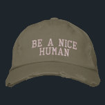 Inspirational Quote Minimalist Typography Cool Embroidered Baseball Cap<br><div class="desc">Simple inspirational quote in taupe and blush - Be A Nice Human.</div>