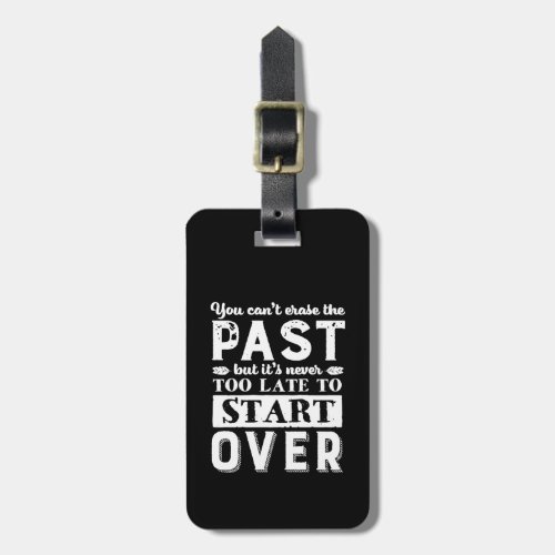 Inspirational Quote Never Too Late To Start Over Luggage Tag