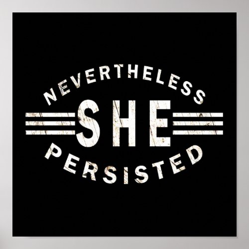 Inspirational Quote Nevertheless She Persisted Poster