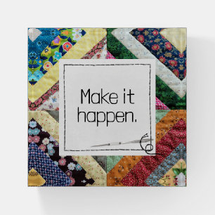 Inspirational Quote On a Handmade Quilt Paperweight