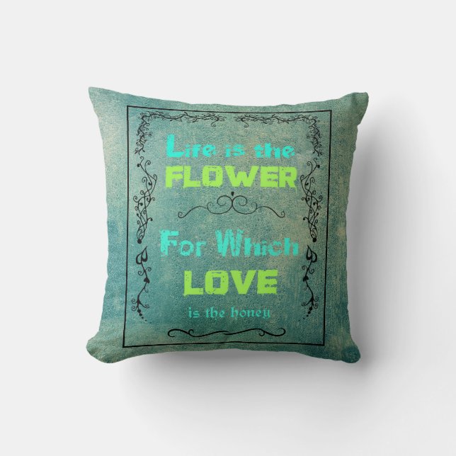 Inspirational Quote on Love and Life Throw Pillow (Front)