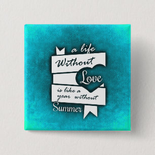 Inspirational Quote on Love on Turquoise Button