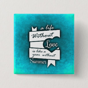 Inspirational Quote on Love on Turquoise Button