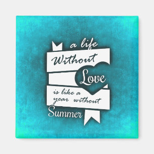 Inspirational Quote on Love on Turquoise Magnet