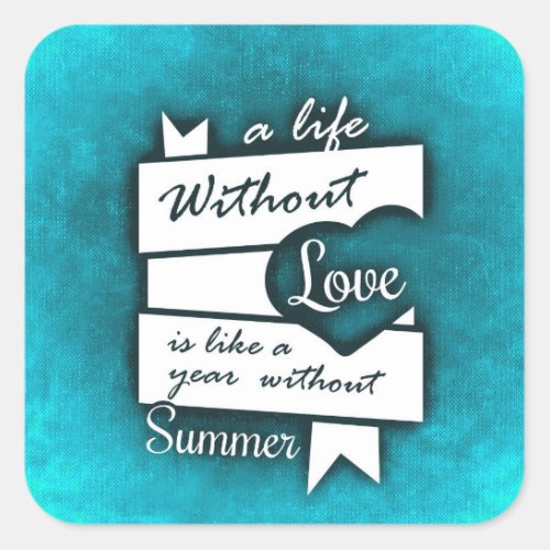 Inspirational Quote on Love on Turquoise Square Sticker